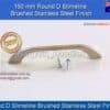 Round D Slimline Brushed Stainless Steel Prato D Handle Series